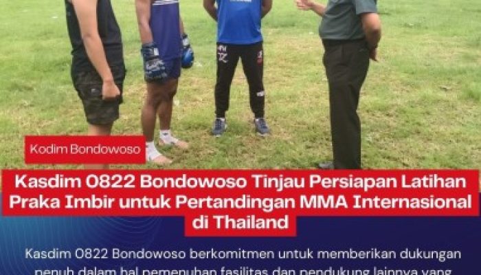 Kasdim 0822 Bondowoso Tinjau Persiapan Latihan Praka Imbir untuk Pertandingan MMA Internasional di Thailand