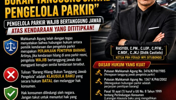 PBH FERADI WPI Situbondo Tegaskan ke Masyarakat, Jangan Mudah Percaya Tulisan “Barang Hilang Bukan Tanggung Jawab Pengelola Parkir”.