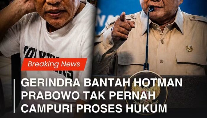 Ketum Partai Gerindra: Presiden Prabowo Subianto Jangan Dikaitkan Dengan Kasus Jampidsus Kejagung,Pernyataan Hotman Paris